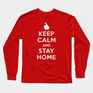 Keep Calm And Stay Home Shirt Long Sleeve T-Shirt